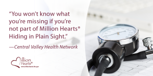 A blood pressure cuff. Image text: Challenge: You won't know what you're missing if you're not part of Million Hearts Hiding in Plain Sight. Central Valley Health Network. 