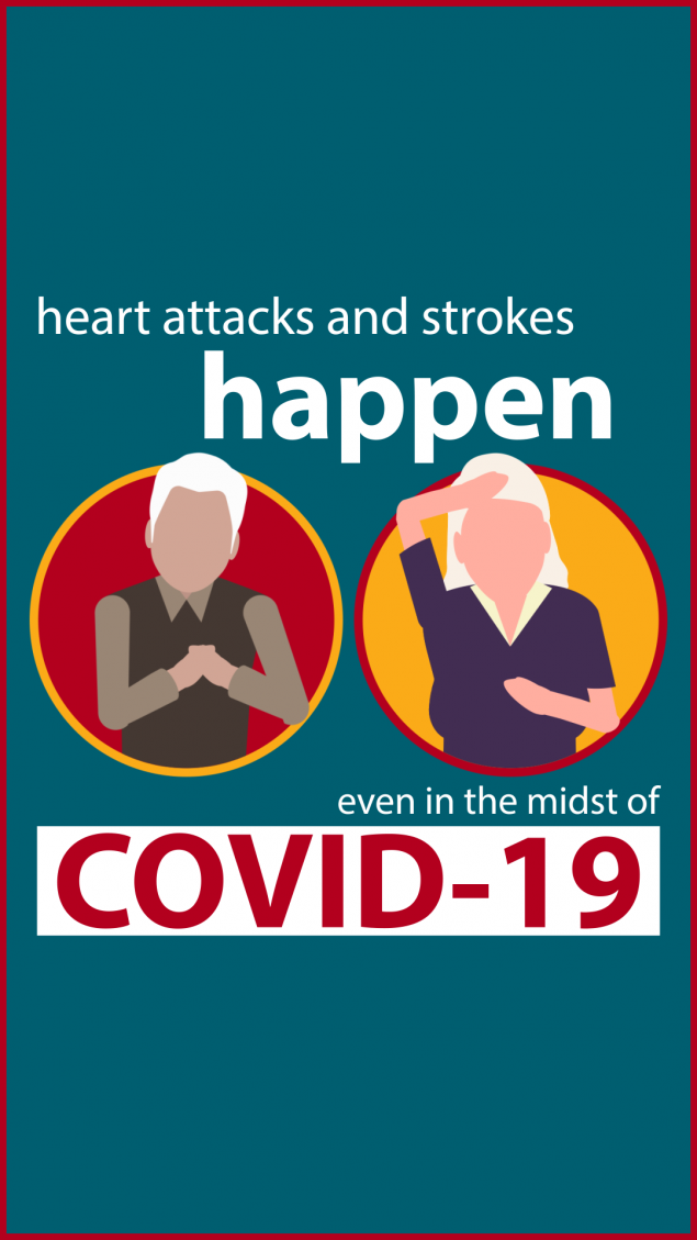 Heart attacks and strokes happen even in the midst of Covid-19.