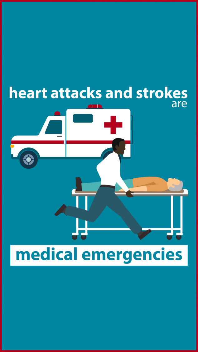 Heart attacks and strokes are medical emergencies.