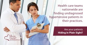 Two health care providers talking. Image text: Health care teams nationwide are finding undiagnosed hypertensive patients in their practices. Are your patients hiding in plain sight?