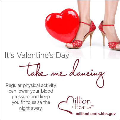 It's Valentines Day. Regular physical activity can lower your blood pressure and keep you fit to salsa the night away.