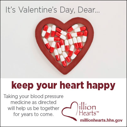 MH-VG_VDay-4 It's Valentines Day dear..Keep your heart happy. Taking your blood pressure medicine as directed will help us be together for years to come.