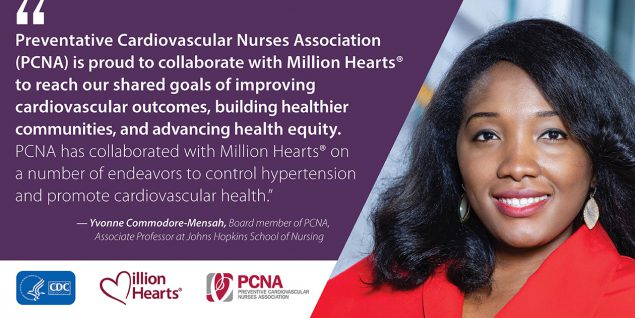 Preventive Cardiovascular Nurses Association has collaborated with Million Hearts to control hypertension and improve cardiovascular health.